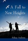 A Fall to New Heights: A Love Crept in Un-Awares By Sidney Andrews Cover Image