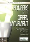 Pioneers of the Green Movement: Environmental Solutions (Inventors and Innovators) By Michael Anderson (Editor) Cover Image
