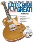 How to Make Your Electric Guitar Play Great!: Second Edition Cover Image