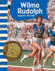 Wilma Rudolph: Against All Odds (Social Studies: Informational Text) By Stephanie Macceca Cover Image