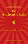 The Authentic Sale: A Goddess's Guide to Business By Rena Cohen-First Cover Image