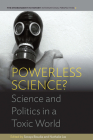 Powerless Science?: Science and Politics in a Toxic World (Environment in History: International Perspectives #2) By Soraya Boudia (Editor), Nathalie Jas (Editor) Cover Image