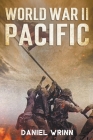 World War II Pacific By Daniel Wrinn Cover Image