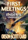 First Meetings: In Ender's Universe (Other Tales from the Ender Universe) Cover Image