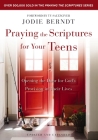 Praying the Scriptures for Your Teens: Opening the Door for God's Provision in Their Lives Cover Image