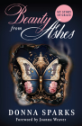 Beauty from Ashes (Revised): My Story of Grace Cover Image