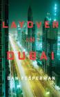 Layover in Dubai By Dan Fesperman, Christopher Lane (Read by) Cover Image