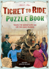 Ticket to Ride Puzzle Book: Travel the World with 100 Off-The-Rails Puzzles By Richard Wolfrik Galland, Asmodee Cover Image