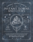 The Game Master's Book of Instant Towns and Cities: 160+ unique villages, towns, settlements and cities, ready-on-demand, plus random generators for NPCs, side quests, bars, shops, temples, local color and more, for your 5th edition RPG adventures (The Game Master Series) Cover Image