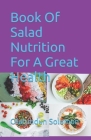 Book Of Salad Nutrition For A Great Health Cover Image
