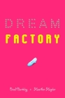 Dream Factory By Brad Barkley, Heather Hepler Cover Image