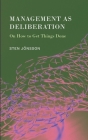 Management as Deliberation: On How to Get Things Done Cover Image