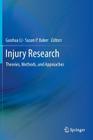 Injury Research: Theories, Methods, and Approaches By Guohua Li (Editor), Susan P. Baker (Editor) Cover Image