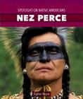 Nez Perce (Spotlight on Native Americans) By Topher Royce Cover Image