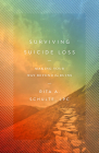 Surviving Suicide Loss: Making Your Way Beyond the Ruins By Rita A. Schulte, LPC Cover Image