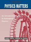 Activity Book to Accompany Physics Matters: An Introduction to Conceptual Physics, 1e By James Trefil, Robert M. Hazen, Michael Tammaro Cover Image