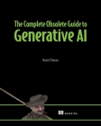 The Complete Obsolete Guide to Generative AI Cover Image