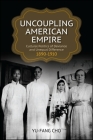 Uncoupling American Empire: Cultural Politics of Deviance and Unequal Difference, 1890-1910 Cover Image