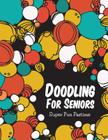 Doodling For Seniors: Super Fun Pastime By Speedy Publishing LLC Cover Image