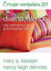 Mujer Verdadera 201: Diseño Interior: Diez Elementos de la Femineidad Bíblica By Nancy DeMoss Wolgemuth, Mary Kassian Cover Image