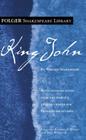 King John (Folger Shakespeare Library) By William Shakespeare, Dr. Barbara A. Mowat (Editor), Ph.D. Werstine, Paul (Editor) Cover Image