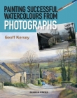 Painting Successful Watercolours from Photographs By Geoff Kersey Cover Image
