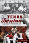 Texas Baseball:: A Lone Star Diamond History from Town Teams to the Big Leagues (Sports) By Clay Coppedge Cover Image