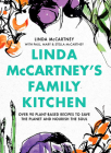 Linda McCartney's Family Kitchen: Over 90 Plant-Based Recipes to Save the Planet and Nourish the Soul Cover Image