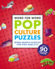 Word for Word: Pop Culture Puzzles: Word Search Book for Kids ages 9-12 (Word for Word Crosswords) By Rockridge Press Cover Image