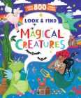 Look & Find Magical Creatures By Clever Publishing, Anastasia Druzhininskaya (Illustrator) Cover Image
