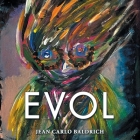 Evol: Volume 1 Son of Melancholy By Jean Carlo Baldrich Cover Image
