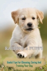 Raising A Puppy: Useful Tips For Choosing, Caring And Training Your Dog: State Of Calmness Around Other Dogs Cover Image
