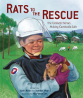 Rats to the Rescue: The Unlikely Heroes Making Cambodia Safe Cover Image