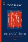 Emotions and Organizational Governance (Research on Emotion in Organizations #12) By Neal M. Ashkanasy (Editor), Charmine E. J. Härtel (Editor), Wilfred J. Zerbe (Editor) Cover Image