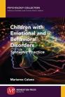 Children with Emotional and Behavioral Disorders: Systemic Practice By Marianne Celano Cover Image