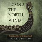 Beyond the North Wind: The Fall and Rise of the Mystic North Cover Image