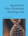 Apometria Para Síndrome Aarskog-Like By Thor Otto Alexsander Cover Image