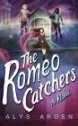 The Romeo Catchers (Casquette Girls #2) By Alys Arden, Kate Rudd (Read by), P. J. Ochlan (Read by) Cover Image