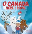 O Canada, Here I Come ! Cover Image