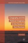 Geography and the Political Imaginary in the Novels of Toni Morrison (Geocriticism and Spatial Literary Studies) Cover Image