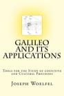 Galileo and its Applications: Tools for the Study of Cognitive and Cultural Processes By Joseph Woelfel Ph. D. Cover Image
