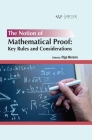 The Notion of Mathematical Proof: Key Rules and Considerations By Olga Moreira (Editor) Cover Image