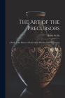 The Art of the Precursors: A Study in the History of Early Italian Maiolica With Illustrations Cover Image