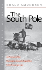 The South Pole: An Account of the Norwegian Antarctic Expedition in the FRAM, 1910-1912 By Roald Amundsen, A. G. Chater (Translator) Cover Image