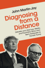 Diagnosing from a Distance: Debates Over Libel Law, Media, and Psychiatric Ethics from Barry Goldwater to Donald Trump By John Martin-Joy Cover Image