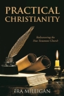 Practical Christianity: Rediscovering the New Testament Church Cover Image