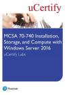 McSa 70-740 Installation, Storage, and Compute with Windows Server 2016 Ucertify Labs Access Card (Certification Guide) By Ucertify Cover Image