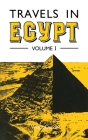 Travels in Egypt Volume I Cover Image