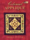 Colonial Applique: Inspirations from Early America By Sheila Wintle Cover Image