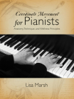 Coordinate Movement for Pianists: Anatomy, Technique, and Wellness Principles Cover Image